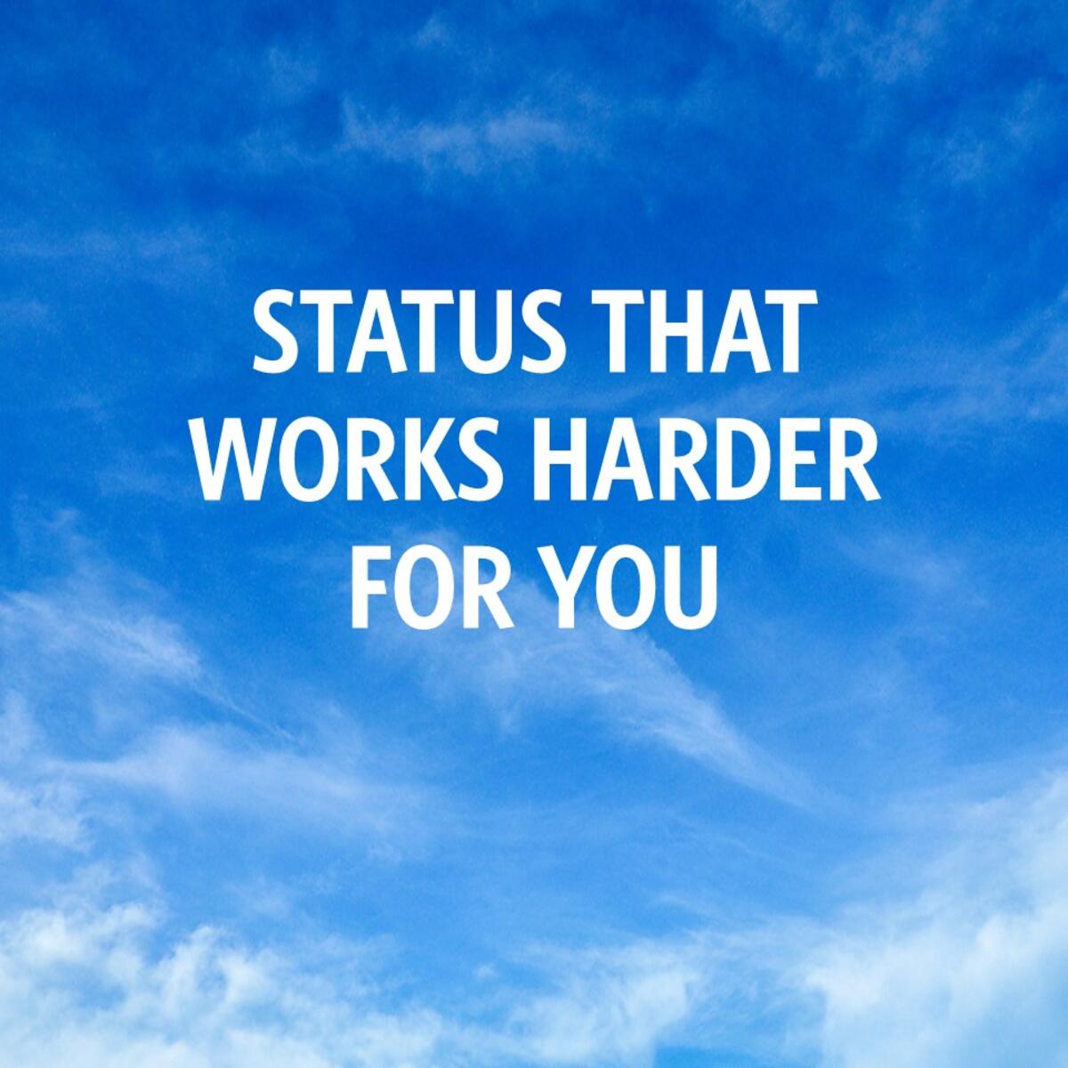 Status that works harder for you